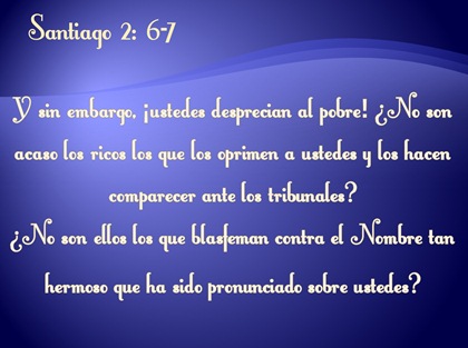 SANTIAGO 2:6-7